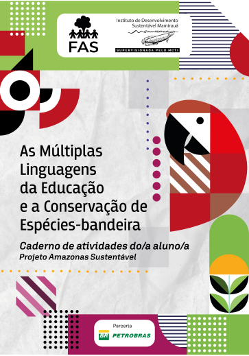 Caderno produzido pela Fundação Amazônia Sustentável (FAS), em parceria com a Petrobras.