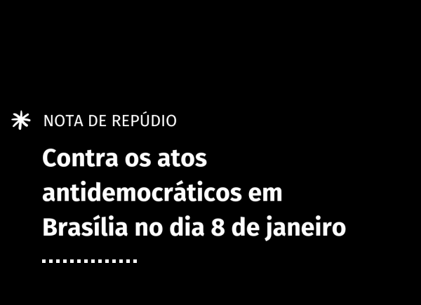 Imagem com texto de repúdio se referindo aos atos antidemocráticos que ocorreram dia 08 de janeiro, em Brasília.