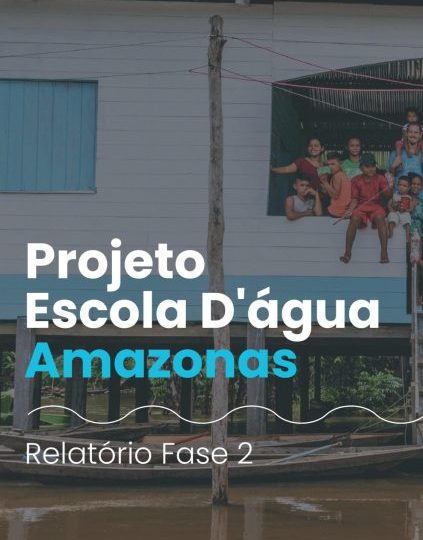 Projeto Escola D’água Amazonas – Relatório Fase 2