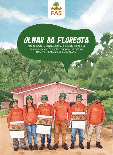 O Olhar da Floresta – Monitoramento socioambiental e protagonismo das comunidades no combate à pobreza extrema da Reserva Extrativista (Resex) do Rio Gregório